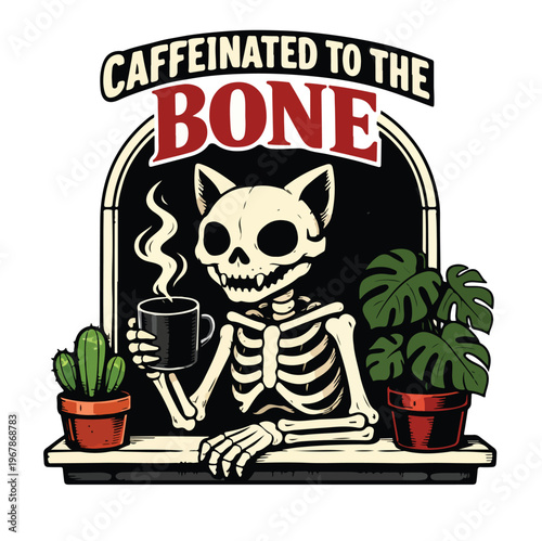 A whimsical skeleton cat with cat ears holding a steaming coffee mug expresses extreme caffeine addiction in a humorous, illustrative style.