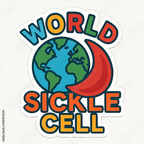 Colorful sticker design raises global awareness for World Sickle Cell Day, illustrating the Earth alongside a characteristic red sickle cell shape.