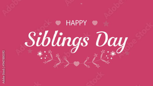Happy siblings day greeting with hearts and star decorations