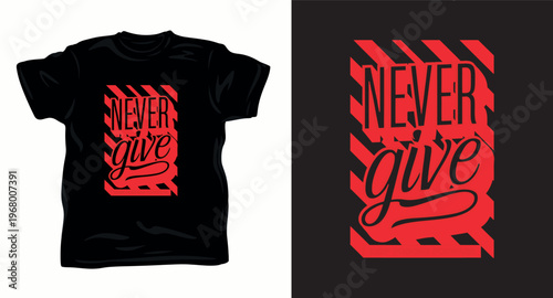 Never give up inspirational typography slogan with distressed stripes.