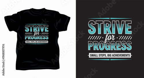 Strive for progress small steps big achievements, motivational quote t-shirt design, typography vector.