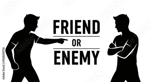 Silhouettes of Two Men in Conflict with "Friend or Enemy" Text.