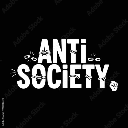 Anti Society Text Graphic with Barbed Wire and Fist.
