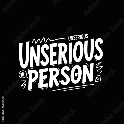 Unserious Person Text Design.
