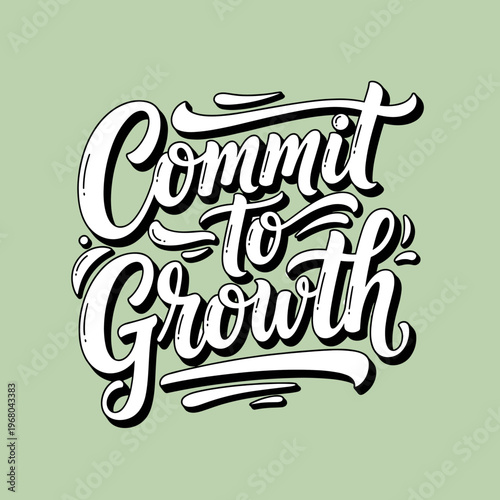 Commit to Growth Hand Lettering Motivational Quote.