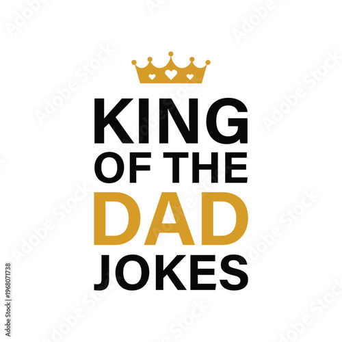 King of the Dad Jokes typography t shirt design, funny fathers day quote, trendy papa vector