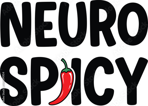 Neuro spicy Neurodiversity Awareness Quote with Red Chili Pepper Vector for T-Shirt Design