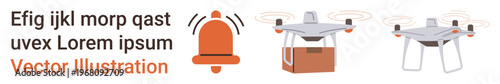 Logistics, delivery, technology, automation, quadcopters, notification systems. Two Quadcopters, one carrying a package and a notification bell icon. Logistics and delivery advancements