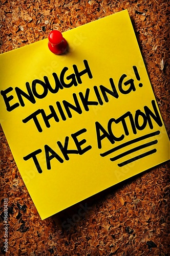 Motivational note on corkboard with 'ENOUGH THINKING TAKE ACTION' written on yellow sticky note