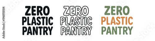 Zero plastic pantry hand drawn text style. lettering, plastic-free kitchen, bulk pantry, refill groceries, sustainable food storage. line, flat and colored vector icon set.