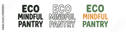 Eco mindful pantry hand drawn text style. lettering, sustainable food storage, zero waste kitchen, mindful consumption, pantry organization. flat vector illustration.