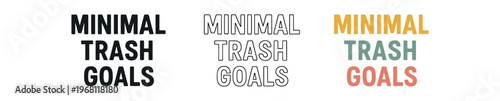 Minimal trash goals hand drawn text style. lettering, zero waste, declutter, reduce, sustainable living, simple lifestyle slogan. flat vector illustration.