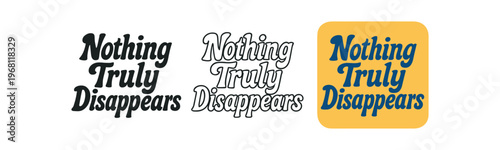 Nothing truly disappears hand lettering icons. recycling phrase, circular economy, waste awareness, upcycling message. line, flat and colored vector icon set.