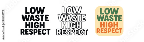 Low waste high respect lettering. zero waste slogan, respectful consumption, reduce reuse recycle, eco behavior. outline, flat and colored vector illustration.