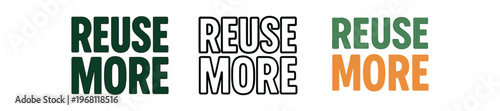 Reuse more hand drawn text style. lettering, sustainability slogan, circular economy, reduce waste, eco campaign, promotional message. flat vector illustration.