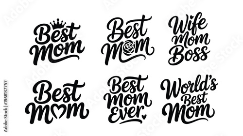Best mom ever lettering collection with crown and floral ornament elements.