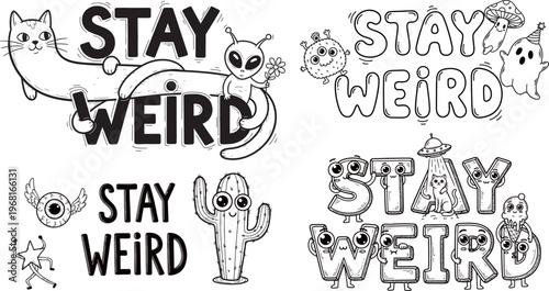 Collection of four black and white 'Stay Weird' illustrations featuring quirky characters like cats, aliens, ghosts, monsters, and a cactus in whimsical doodle styles.