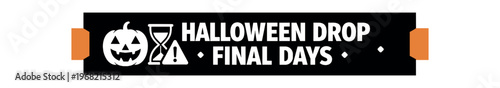 Halloween drop label. jack-o-lantern, hourglass, warning, final days, limited time offer, spooky sale. flat vector illustration isolated on white background.