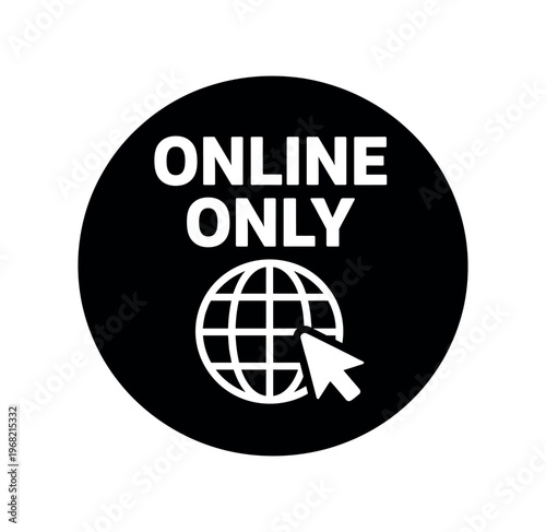 Online only badge. internet, web, globe, cursor, online access, web-only, click. flat vector illustration isolated on white background.