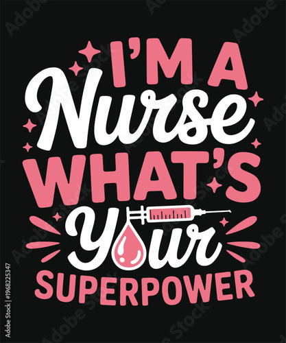 im a nurse whats your superpower funny nurse quote medical t shirt design