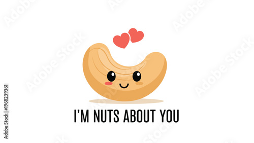 Smiling cashew nut character with pink cheeks and two red hearts above its head accompanied by punny romantic text.