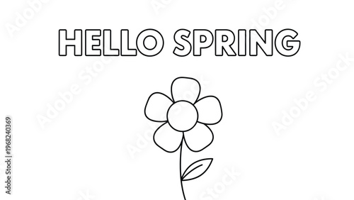 Simple black and white line art of a flower with five petals below the celebratory text hello spring on a plain white background.