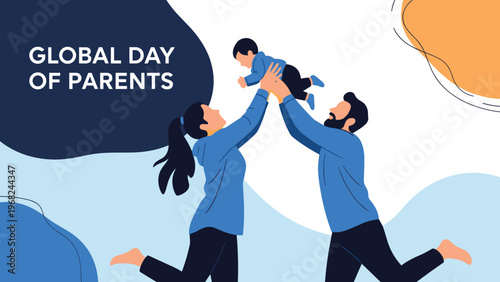 Global Day of Parents celebration with a happy family illustration of a father and mother playing with their baby.