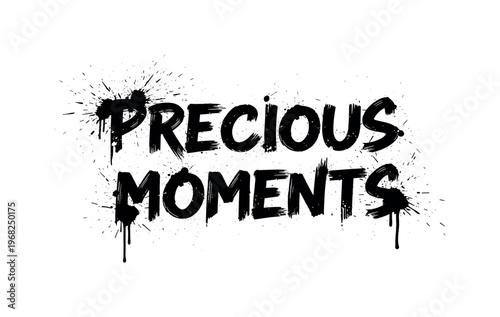 Precious Moments. lettering and all elements in black. Vector style. AWhite background. Pure white background. Perfect isolation and visual consistency. Grunge
