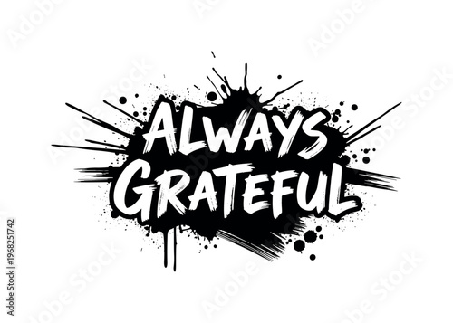 Always Grateful. lettering and all elements in black. Vector style. AWhite background. Pure white background. Perfect isolation and visual consistency. Grunge