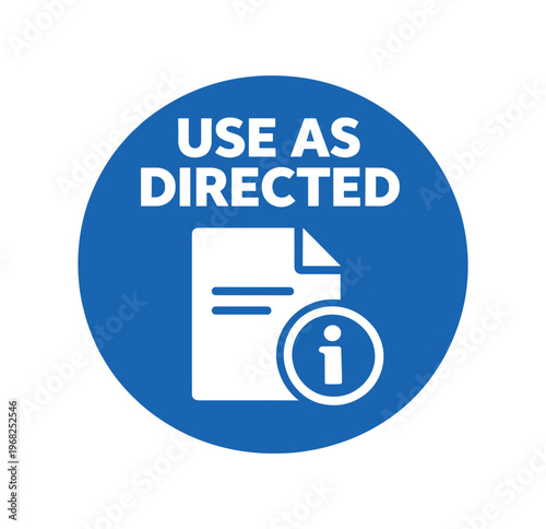 Use as directed icon. instructions, manual, document, information, guidance, follow directions, read instructions. safety, compliance, user guidance, regulatory information, product use. 