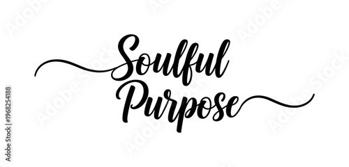 Soulful Purpose. lettering and all elements in black. Vector style. AWhite background. Pure white background. Perfect isolation and visual consistency. Elegant