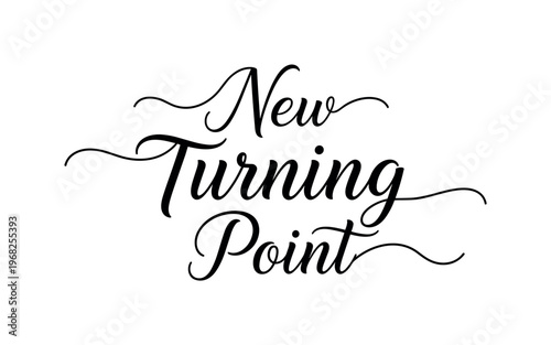 New Turning Point. lettering and all elements in black. Vector style. AWhite background. Pure white background. Perfect isolation and visual consistency.