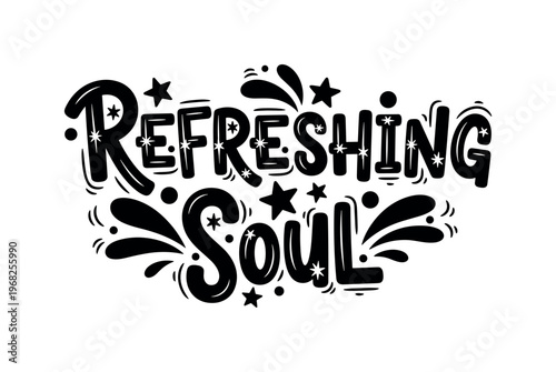 Refreshing Soul. lettering and all elements in black. Vector style. AWhite background. Pure white background. Perfect isolation and visual consistency. Funky
