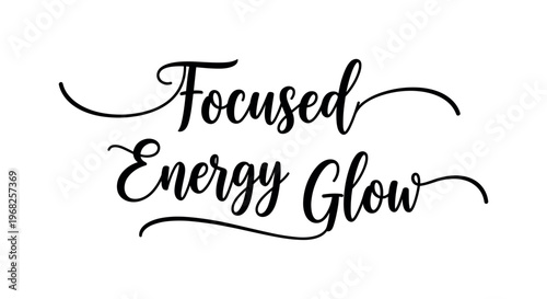 Focused Energy Glow. lettering and all elements in black. Vector style. AWhite background. Pure white background. Perfect isolation and visual consistency.