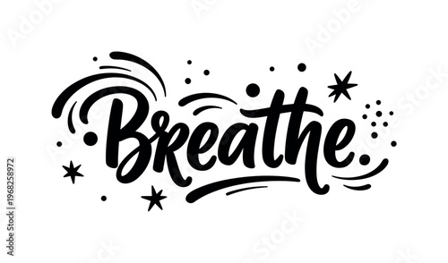 Breathe. lettering and all elements in black. Vector style. AWhite background. Pure white background. Perfect isolation and visual consistency. Bold