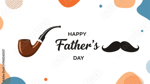 Happy fathers day design with a classic tobacco pipe and a black mustache on a colorful background with abstract shapes.
