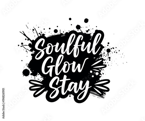 Soulful Glow Stay. lettering and all elements in black. Vector style. AWhite background. Pure white background. Perfect isolation and visual consistency.
