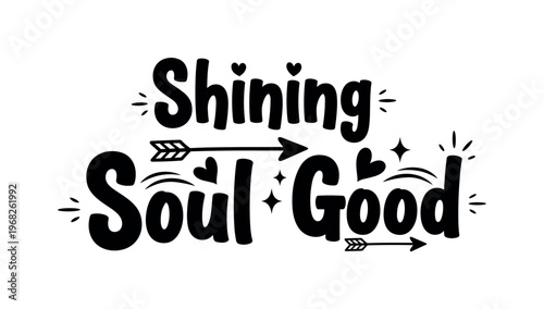 Shining Soul Good. lettering and all elements in black. Vector style. AWhite background. Pure white background. Perfect isolation and visual consistency. Bold