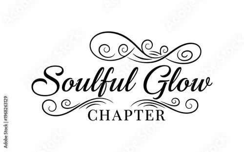 Soulful Glow Chapter. lettering and all elements in black. Vector style. AWhite background. Pure white background. Perfect isolation and visual consistency.