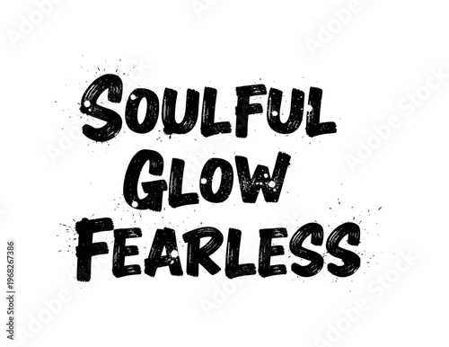 Soulful Glow Fearless. lettering and all elements in black. Vector style. AWhite background. Pure white background. Perfect isolation and visual consistency.