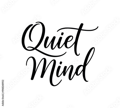 Quiet Mind. lettering and all elements in black. Vector style. AWhite background. Pure white background. Perfect isolation and visual consistency. Grunge