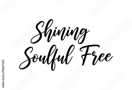 Shining Soulful Free. lettering and all elements in black. Vector style. AWhite background. Pure white background. Perfect isolation and visual consistency.