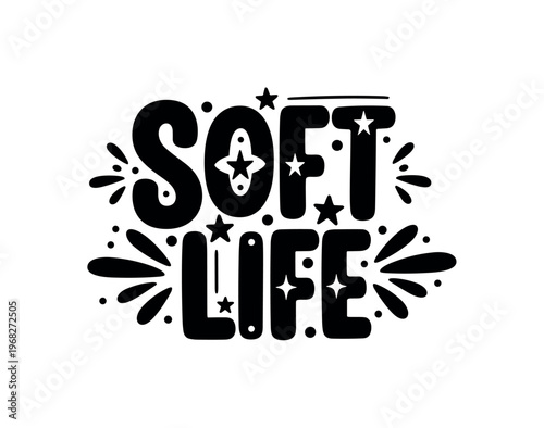 Soft Life. lettering and all elements in black. Vector style. AWhite background. Pure white background. Perfect isolation and visual consistency.
