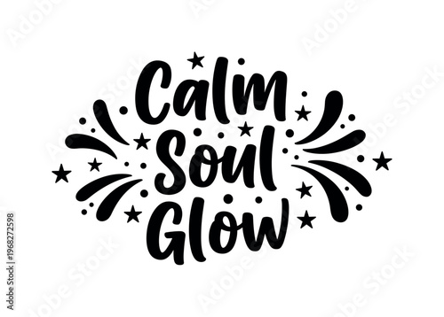 Calm Soul Glow. lettering and all elements in black. Vector style. AWhite background. Pure white background. Perfect isolation and visual consistency. Bold