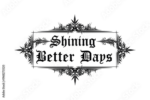Shining Better Days. lettering and all elements in black. Vector style. AWhite background. Pure white background. Perfect isolation and visual consistency.