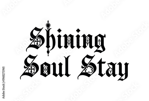 Shining Soul Stay. lettering and all elements in black. Vector style. AWhite background. Pure white background. Perfect isolation and visual consistency. Bold
