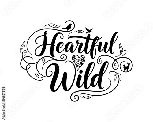 Heartful Wild. lettering and all elements in black. Vector style. AWhite background. Pure white background. Perfect isolation and visual consistency. Elegant