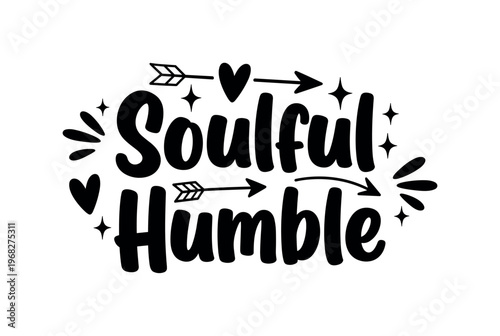 Soulful Humble. lettering and all elements in black. Vector style. AWhite background. Pure white background. Perfect isolation and visual consistency. Bold