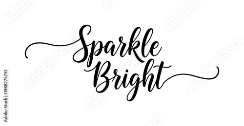 Sparkle Bright. lettering and all elements in black. Vector style. AWhite background. Pure white background. Perfect isolation and visual consistency. Elegant