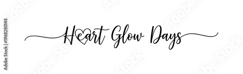 Heart Glow Days. lettering and all elements in black. Vector style. AWhite background. Pure white background. Perfect isolation and visual consistency. Elegant